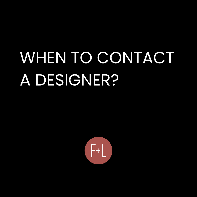 WHEN TO CONTACT A DESIGNER?