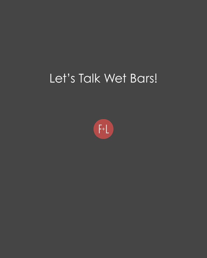 Let's Talk Wet Bars