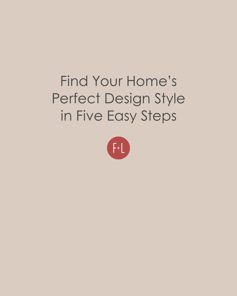 Find Your Home's Perfect Design Style in Five Easy Steps