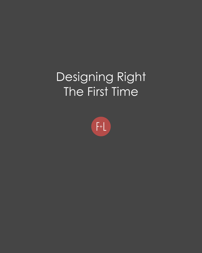 Designing Right The First Time